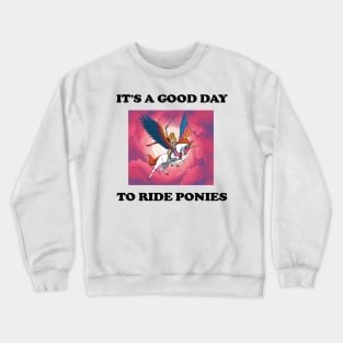 It's A Good Day To Ride Ponies Crewneck Sweatshirt